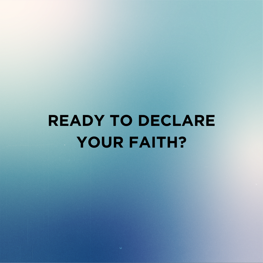 ARE YOU READY TO DECLARE YOUR FAITH (5)